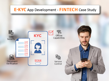 e-KYC App development and deployment for a Indian Credit & Risk Management Agency – Case Study